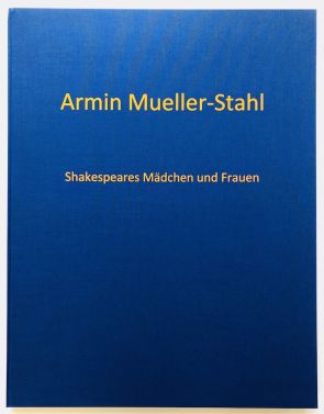 Armin Mueller-Stahl "Shakespeares Mädchen und Frauen (Mappenwerk)"