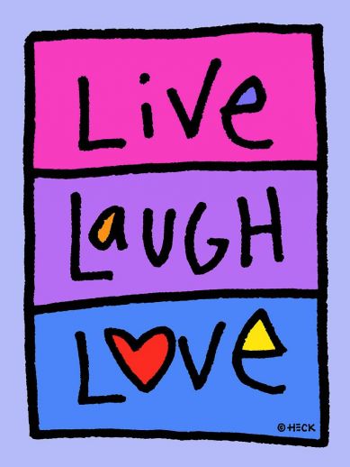 Ed Heck "Live Laugh Love"