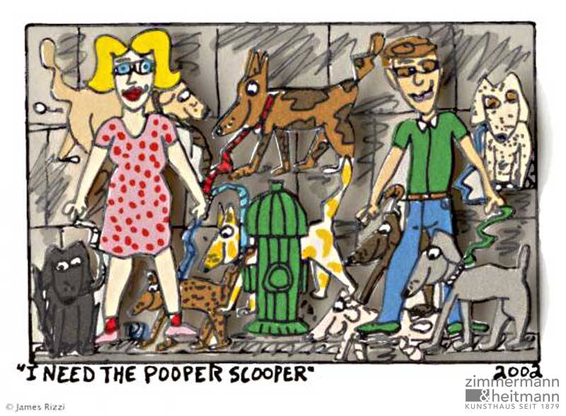 James Rizzi "I Need A Pooper Scooper"