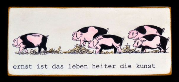 Kati Elm "Ernst ist das Leben ... (Schweine)"
