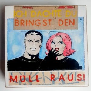 Ich dachte Du bringst den Müll raus (Groß) – Bild 1