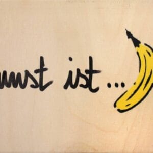 Kunst ist Banane – Bild 1