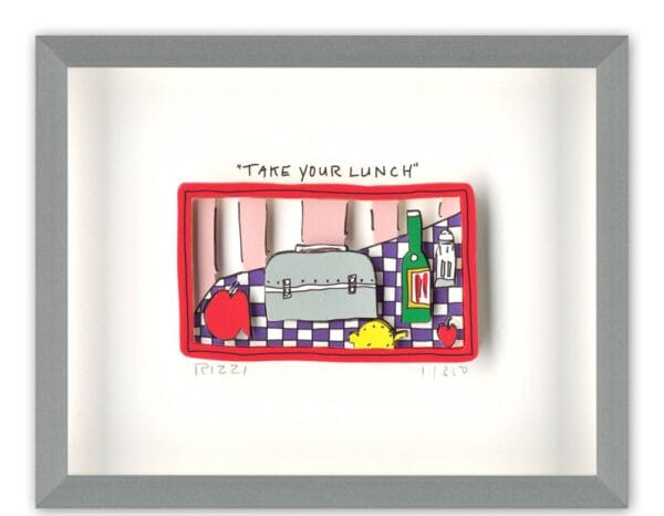 Take your lunch Take your lunch